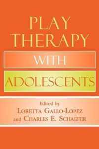 Play Therapy with Adolescents