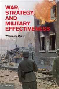 War, Strategy, and Military Effectiveness