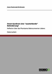 Down-Syndrom eine aussterbende Behinderung?