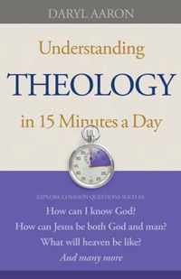 Understanding Theology in 15 Minutes a Day