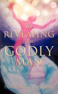 The Revealing of a Godly Man