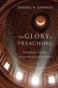 The Glory of Preaching Participating in God's Transformation of the World