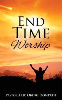 End Time Worship