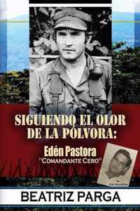 Eden Pastora: Siguiendo el olor de la polvora