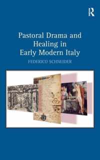 Pastoral Drama and Healing in Early Modern Italy