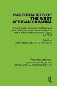 Pastoralists of the West African Savanna: Selected Studies Presented and Discussed at the Fifteenth International African Seminar Held at Ahmadu Bello