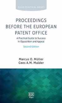 Proceedings Before the European Patent Office  A Practical Guide to Success in Opposition and Appeal, Second Edition