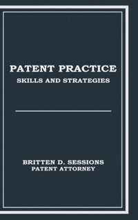 Patent Practice Skills & Strategies