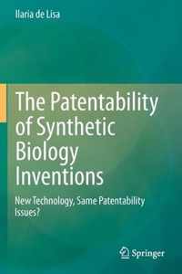 The Patentability of Synthetic Biology Inventions