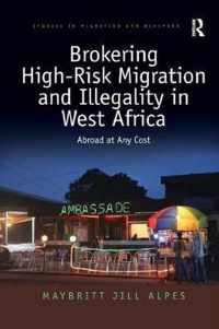 Brokering High-Risk Migration and Illegality in West Africa