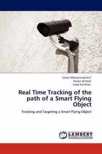 Real Time Tracking of the Path of a Smart Flying Object