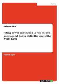 Voting power distribution in response to international power shifts. The case of the World Bank