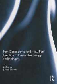 Path Dependence and New Path Creation in Renewable Energy Technologies