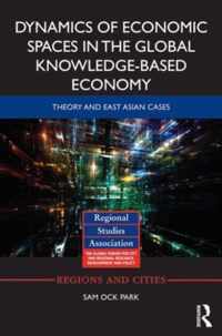 Dynamics of Economic Spaces in the Global Knowledge-based Economy