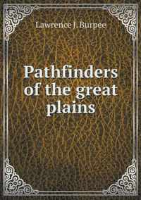 Pathfinders of the great plains