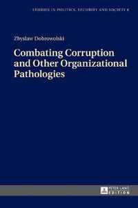 Combating Corruption and Other Organizational Pathologies