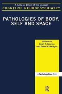 Pathologies of Body, Self and Space