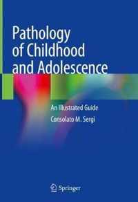 Pathology of Childhood and Adolescence