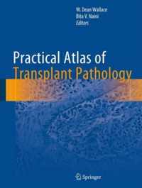 Practical Atlas of Transplant Pathology