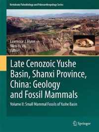 Late Cenozoic Yushe Basin Shanxi Province China Geology and Fossil Mammals