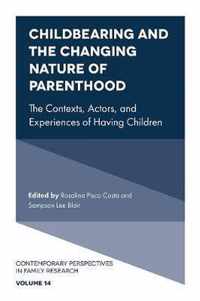 Childbearing and the Changing Nature of Parenthood