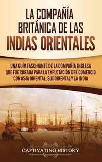 La Compania Britanica de las Indias Orientales