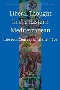 Liberal Thought in the Eastern Mediterranean: Late 19th Century Until the 1960s