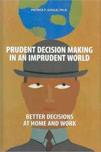 Prudent Decision Making in an Imprudent World