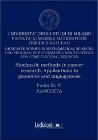 Stochastic Methods in Cancer Research. Applications to Genomics and Angiogenesis