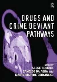 Drugs and Crime Deviant Pathways