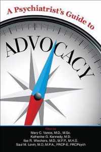 A Psychiatrist's Guide to Advocacy