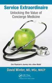 Service Extraordinaire: Unlocking the Value of Concierge Medicine