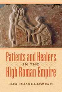 Patients and Healers in the High Roman Empire