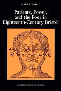 Patients, Power and the Poor in Eighteenth-Century Bristol