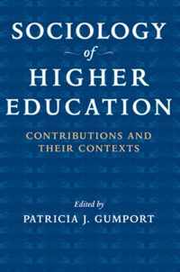 Sociology of Higher Education - Contributions and Their Contexts