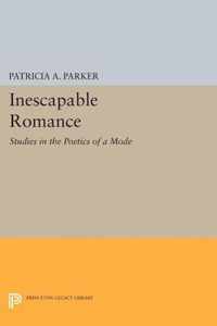 Inescapable Romance - Studies in the Poetics of a Mode