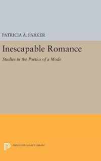 Inescapable Romance - Studies in the Poetics of a Mode