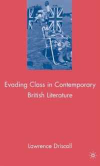 Evading Class in Contemporary British Literature