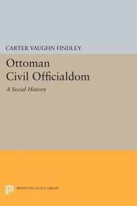 Ottoman Civil Officialdom - A Social History