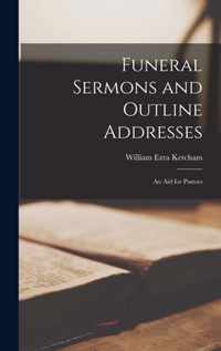 Funeral Sermons and Outline Addresses