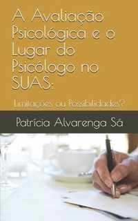 A Avaliacao Psicologica e o Lugar do Psicologo no SUAS