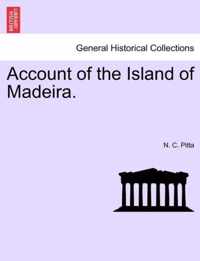 Account of the Island of Madeira.