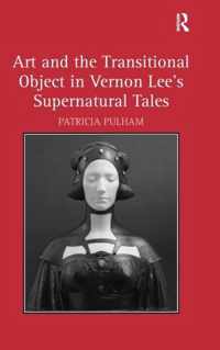 Art and the Transitional Object in Vernon Lee's Supernatural Tales