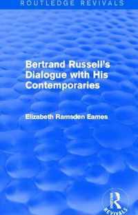 Bertrand Russell's Dialogue With His Contemporaries