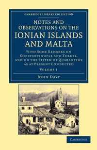 Notes And Observations On The Ionian Islands And Malta