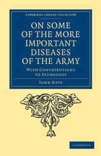 On Some of the More Important Diseases of the Army