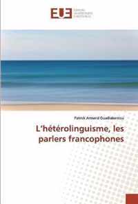 L'heterolinguisme, les parlers francophones