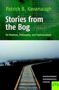 Stories from the Bog: On Madness, Philosophy, and Psychoanalysis