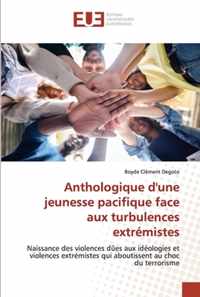 Anthologique d'une jeunesse pacifique face aux turbulences extremistes