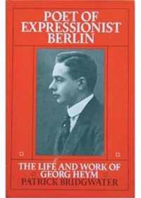 Poet of Expressionist Berlin